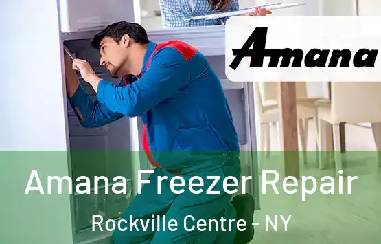  Amana Freezer Repair Rockville Centre - NY