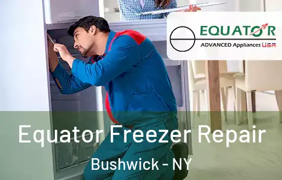  Equator Freezer Repair Bushwick - NY