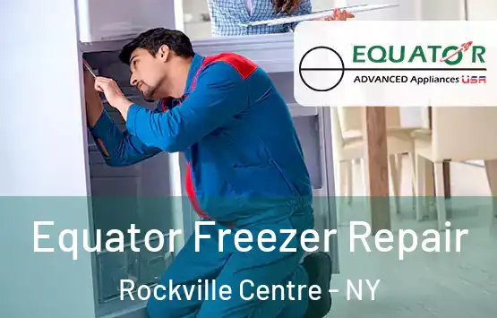  Equator Freezer Repair Rockville Centre - NY
