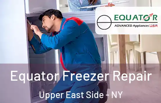  Equator Freezer Repair Upper East Side - NY