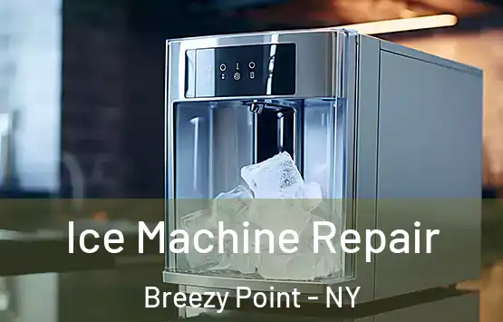  Ice Machine Repair Breezy Point - NY