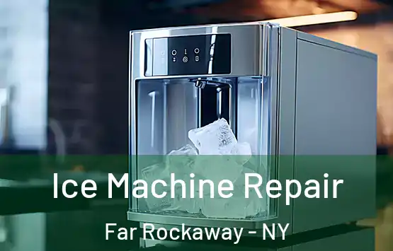  Ice Machine Repair Far Rockaway - NY