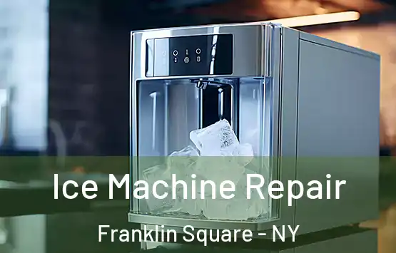  Ice Machine Repair Franklin Square - NY