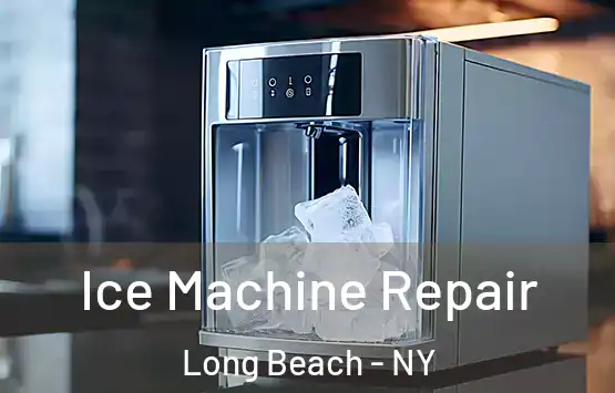  Ice Machine Repair Long Beach - NY