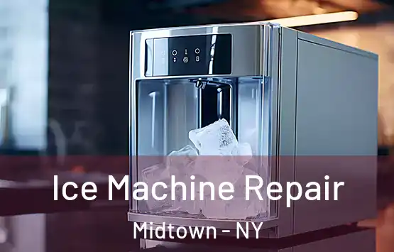  Ice Machine Repair Midtown - NY