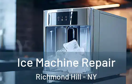  Ice Machine Repair Richmond Hill - NY