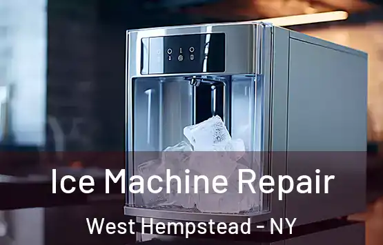  Ice Machine Repair West Hempstead - NY
