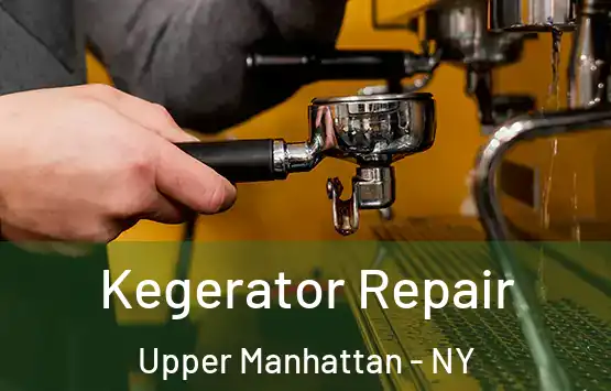  Kegerator Repair Upper Manhattan - NY