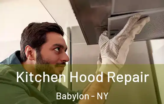  Kitchen Hood Repair Babylon - NY