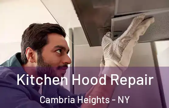  Kitchen Hood Repair Cambria Heights - NY