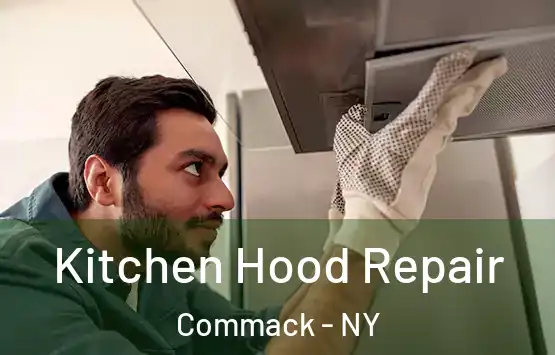  Kitchen Hood Repair Commack - NY
