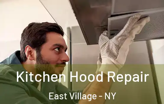  Kitchen Hood Repair East Village - NY