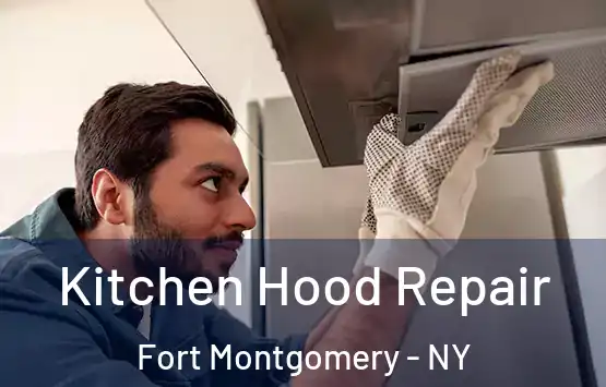  Kitchen Hood Repair Fort Montgomery - NY