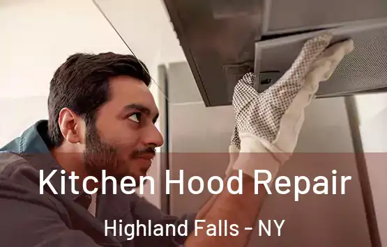  Kitchen Hood Repair Highland Falls - NY