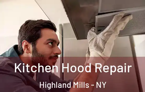  Kitchen Hood Repair Highland Mills - NY