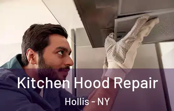  Kitchen Hood Repair Hollis - NY
