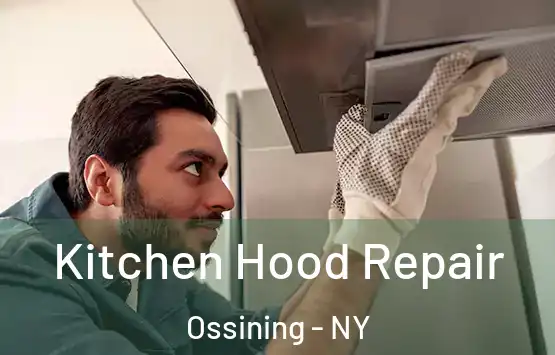  Kitchen Hood Repair Ossining - NY