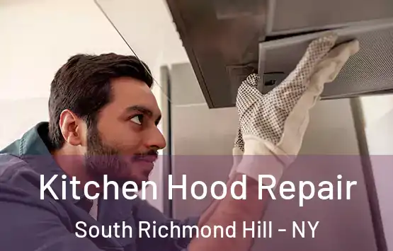  Kitchen Hood Repair South Richmond Hill - NY