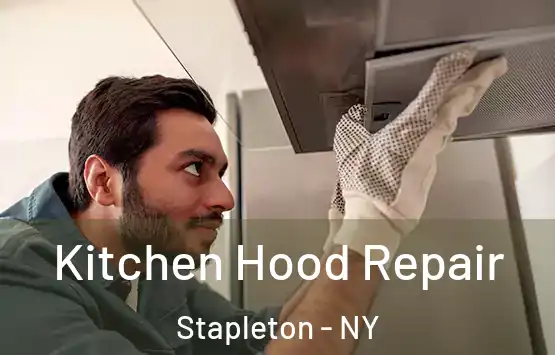  Kitchen Hood Repair Stapleton - NY