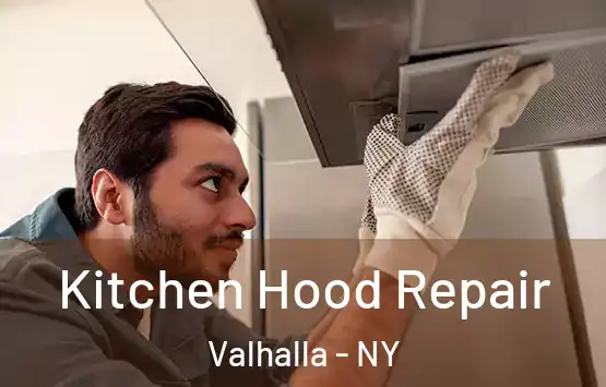  Kitchen Hood Repair Valhalla - NY