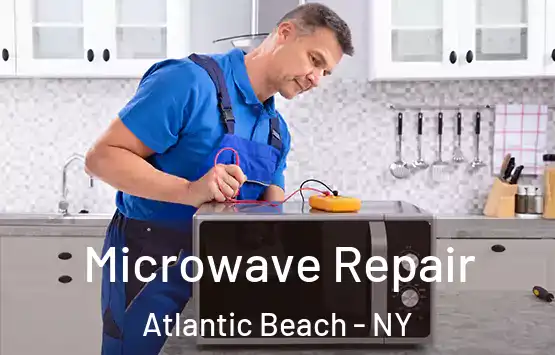  Microwave Repair Atlantic Beach - NY