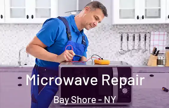  Microwave Repair Bay Shore - NY