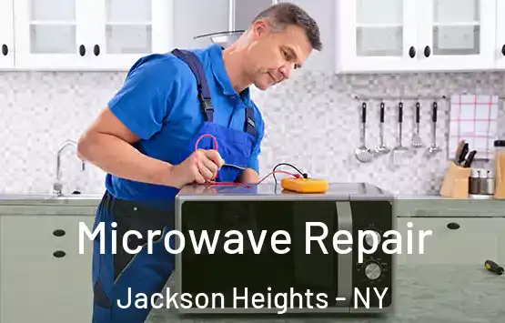  Microwave Repair Jackson Heights - NY
