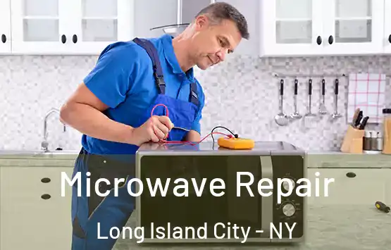  Microwave Repair Long Island City - NY