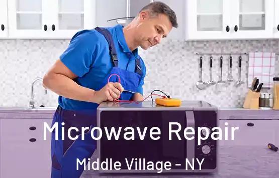  Microwave Repair Middle Village - NY