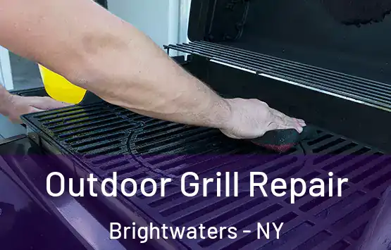  Outdoor Grill Repair Brightwaters - NY