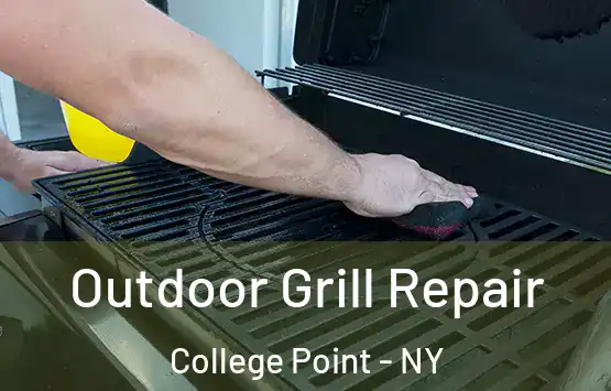  Outdoor Grill Repair College Point - NY