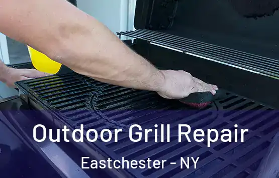  Outdoor Grill Repair Eastchester - NY