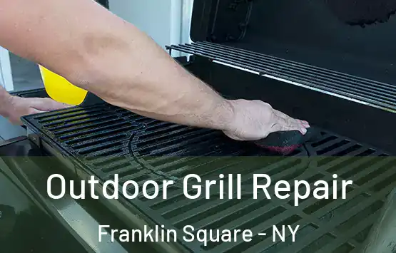  Outdoor Grill Repair Franklin Square - NY