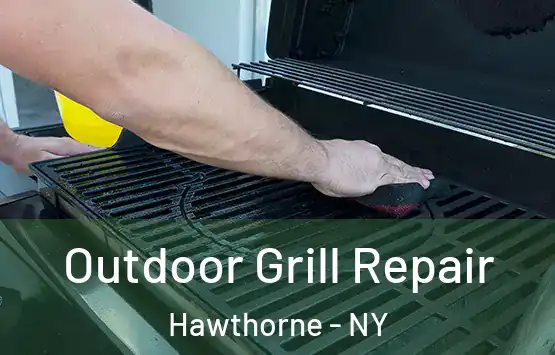  Outdoor Grill Repair Hawthorne - NY