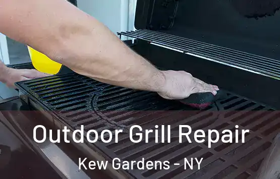  Outdoor Grill Repair Kew Gardens - NY