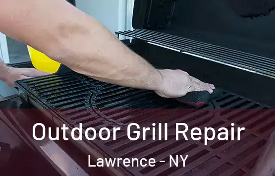  Outdoor Grill Repair Lawrence - NY