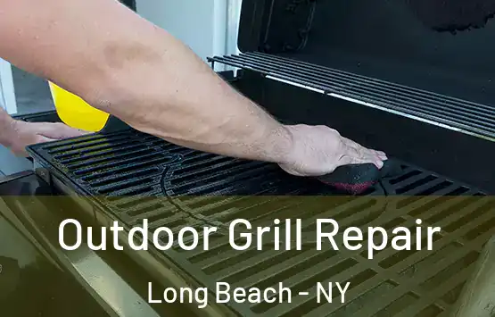  Outdoor Grill Repair Long Beach - NY