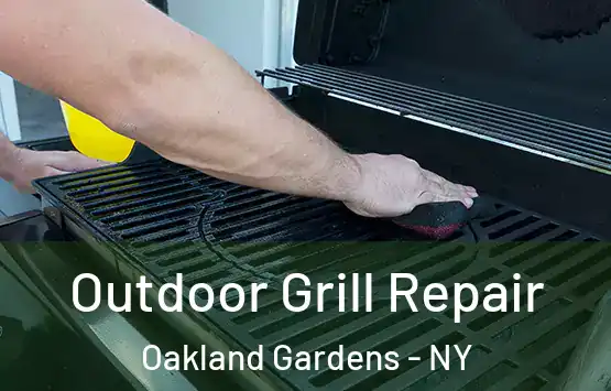  Outdoor Grill Repair Oakland Gardens - NY
