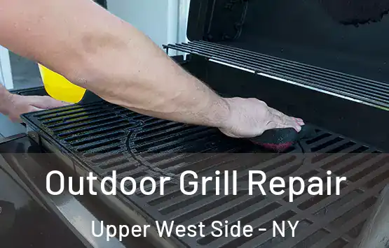  Outdoor Grill Repair Upper West Side - NY