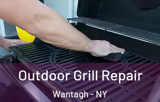  Outdoor Grill Repair Wantagh - NY
