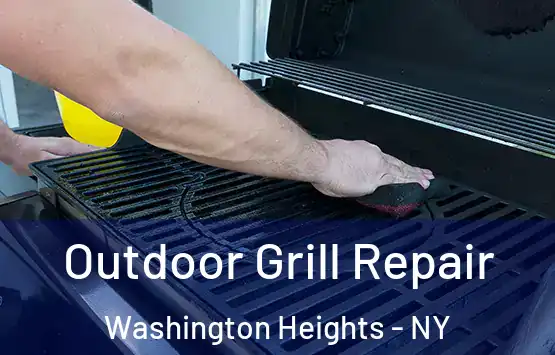  Outdoor Grill Repair Washington Heights - NY