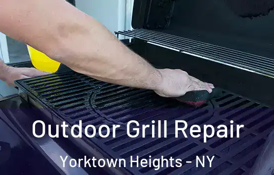  Outdoor Grill Repair Yorktown Heights - NY