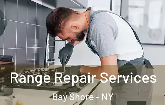  Range Repair Services Bay Shore - NY