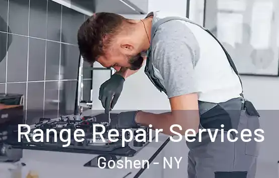  Range Repair Services Goshen - NY
