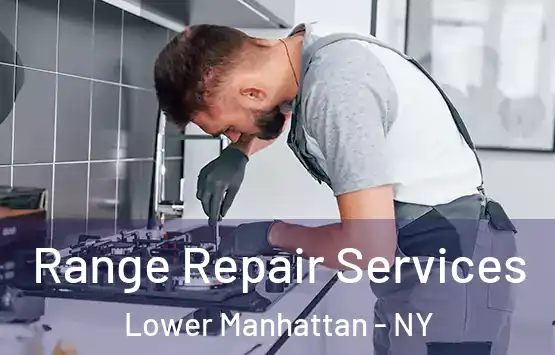 Range Repair Services Lower Manhattan - NY
