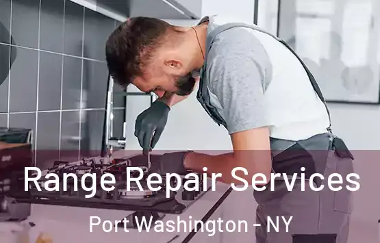  Range Repair Services Port Washington - NY