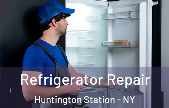  Refrigerator Repair Huntington Station - NY