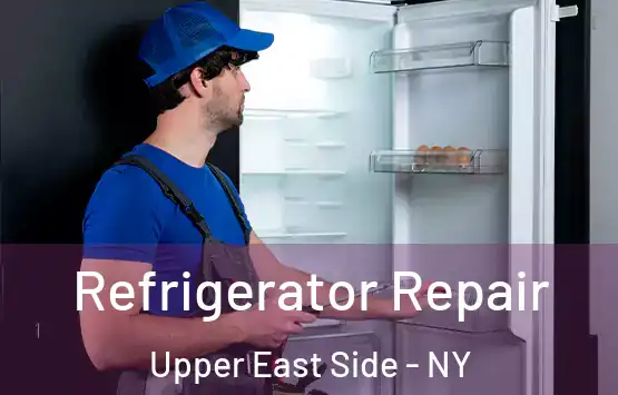 Refrigerator Repair Upper East Side - NY