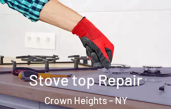  Stove top Repair Crown Heights - NY