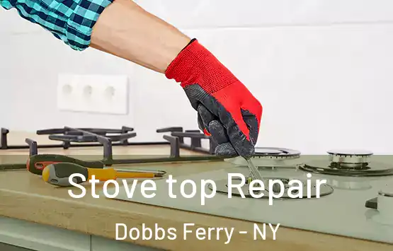  Stove top Repair Dobbs Ferry - NY